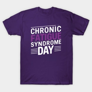 Chronic Fatigue Syndrome Day - May T-Shirt